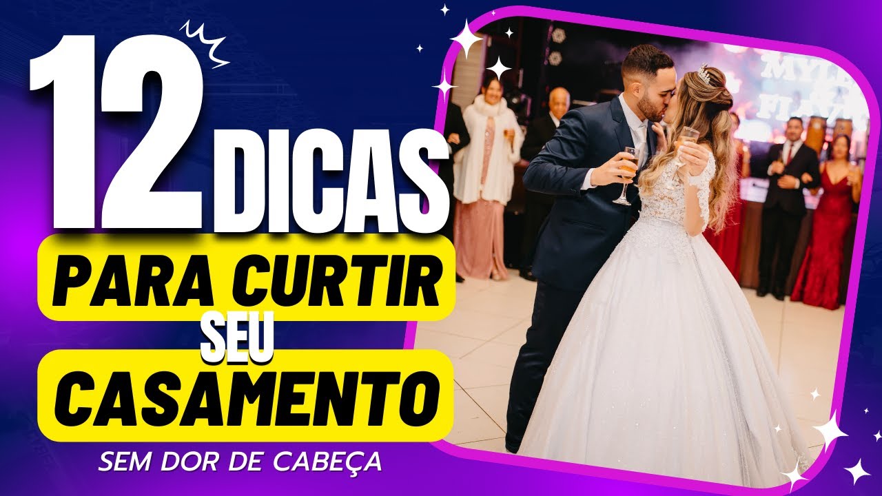 SEGREDOS PARA CURTIR SUA FESTA DE CASAMENTO SEM DOR DE CABEÇA - Como aproveitar o dia do Casamento?