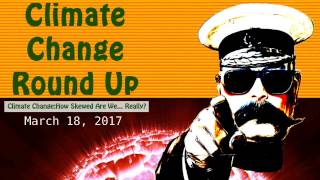 Climate Change Roundup for the week ending March 18, 2017