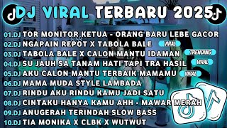 Download lagu DJ TIKTOK TERBARU 2025🎵DJ TOR MONITOR KETUA - ORANG BARU LEBE GACOR🎵DJ NGAPAIN REPOT X TABOLA mp3