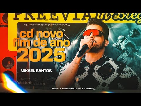 MIKAEL SANTOS 2025 - CD NOVO FIM DE ANO 2025 _ REPERTÓRIO NOVO ATUALIZADO 2025 - MUSICAS NOVAS 2025