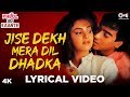 Jise Dekh Mera Dil Dhadka Lyrical Phool Aur Kaante Ajay Devgn Madhoo Kumar Sanu