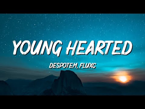 Despotem & Fluxc - Young Hearted (Lyrics)