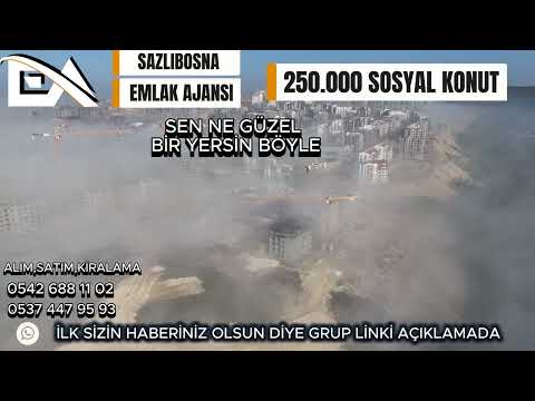 ARNAVUTKÖY SAZLIBOSNA TOKİ 250.000 SOSYAL KONUT PROJESİ