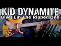 Kid Dynamite - Give 'Em The Ripped One (Guitar Cover)