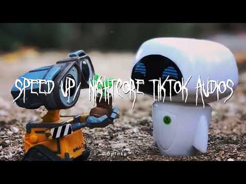 Speed up/nightcore tiktok audios part315 ♡