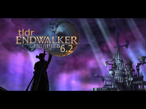 TLDR FFXIV: Endwalker (Patch 6.2)