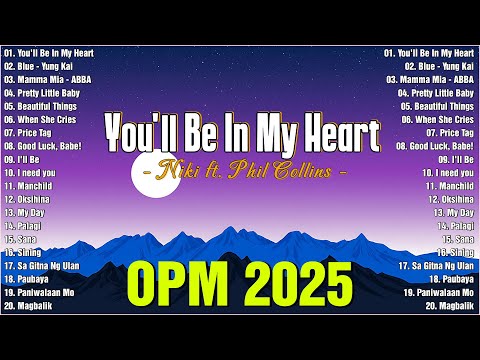 You'll Be In My Heart - NIKI 🌺 OPM Tagalog Top Songs 2025 Playlist 🌺 Best OPM Tagalog Love Songs