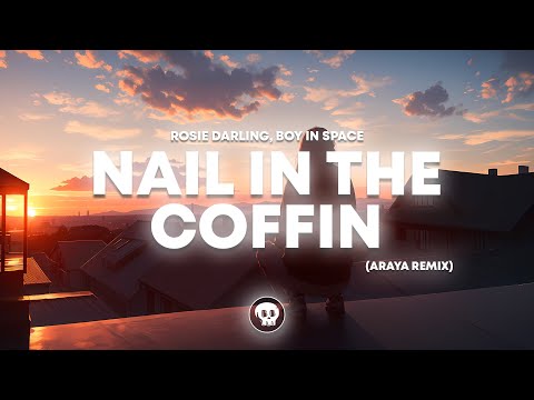 Rosie Darling, Boy in Space - Nail in the Coffin (ARAYA Remix)