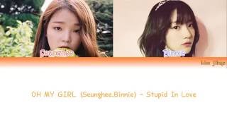 OH MY GIRL (오마이걸)(Seunghee,Binnie) – Stupid In Love Lyrics (Han|Rom|Eng|Color Coded)