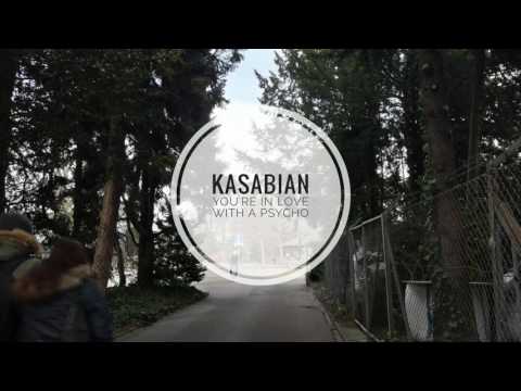 Kasabian - You're In Love With A Psycho