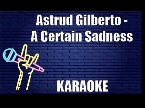 Astrud Gilberto - A Certain Sadness (Karaoke)