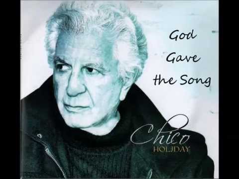 God Gave the Song by Chico Holiday