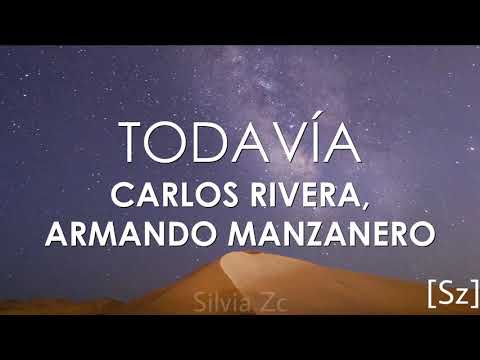 Carlos Rivera, Armando Manzanero - Todavía (Letra)