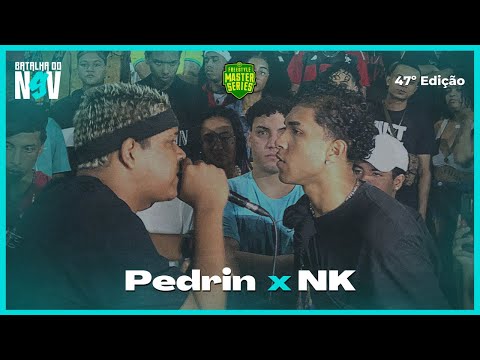 Pedrin X NK | SEMI-FINAL | BATALHA DO N9V - 46ª Edição