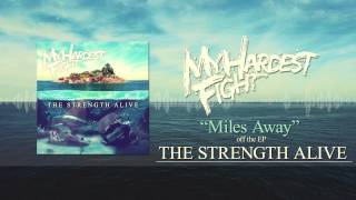 My Hardest Fight - Miles Away (Full Album Stream)
