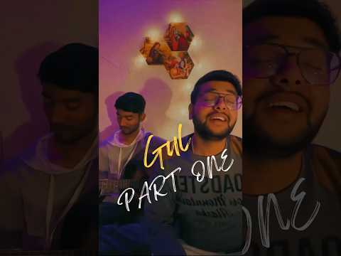 Somil jain Gul Part One
