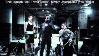 Tinie Tempah Feat. Travis Barker - Simply Unstoppable (Yes Remix) (High Quality)