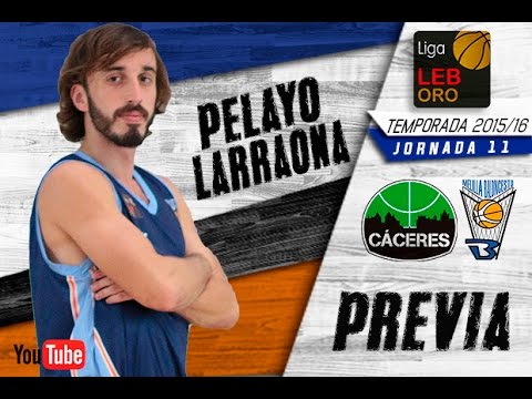 Pelayo Larraona - Previa @ Cáceres Patrimonio de la Humanidad (ORO 15/16 - J11)