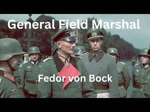 Fedor von Bock: The Strategic Genius Behind Germany's Military Triumphs