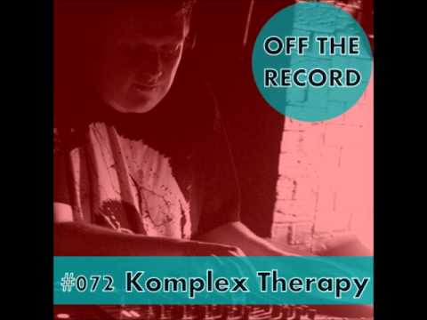 Komplex Therapy - Off The Record Podcast #72