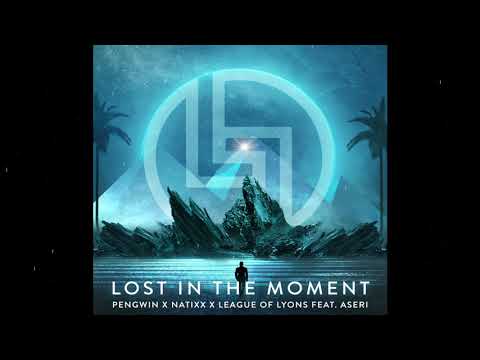 Pengwin X Natixx - Lost in the Moment (Feat. Aseri)