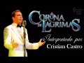 corona de lagrimas cristian castro 