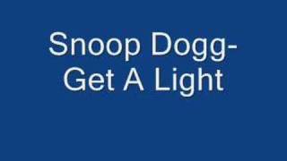 Snoop Dogg- Get A Light
