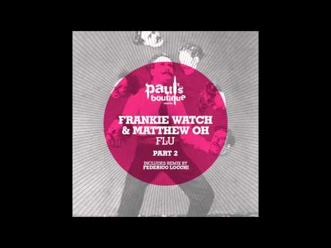 Frankie Watch & Matthew Oh - Flu (Federico Locchi Rmx) PSB045