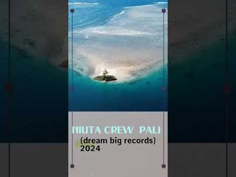 NIUTA CREW PALI(LATEST 0fficial musik by dreambig rekodz)
