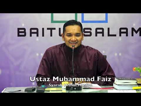 20190310 Ustaz Muhammad Faiz : Syarah Hisnul Muslim