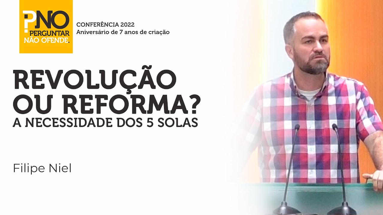Revolução ou Reforma? - Pr. Filipe Niel | PNO#023
