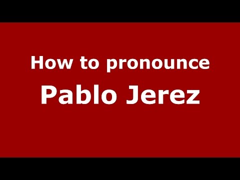 How to pronounce Pablo Jerez (Spanish/Argentina) - PronounceNames.com