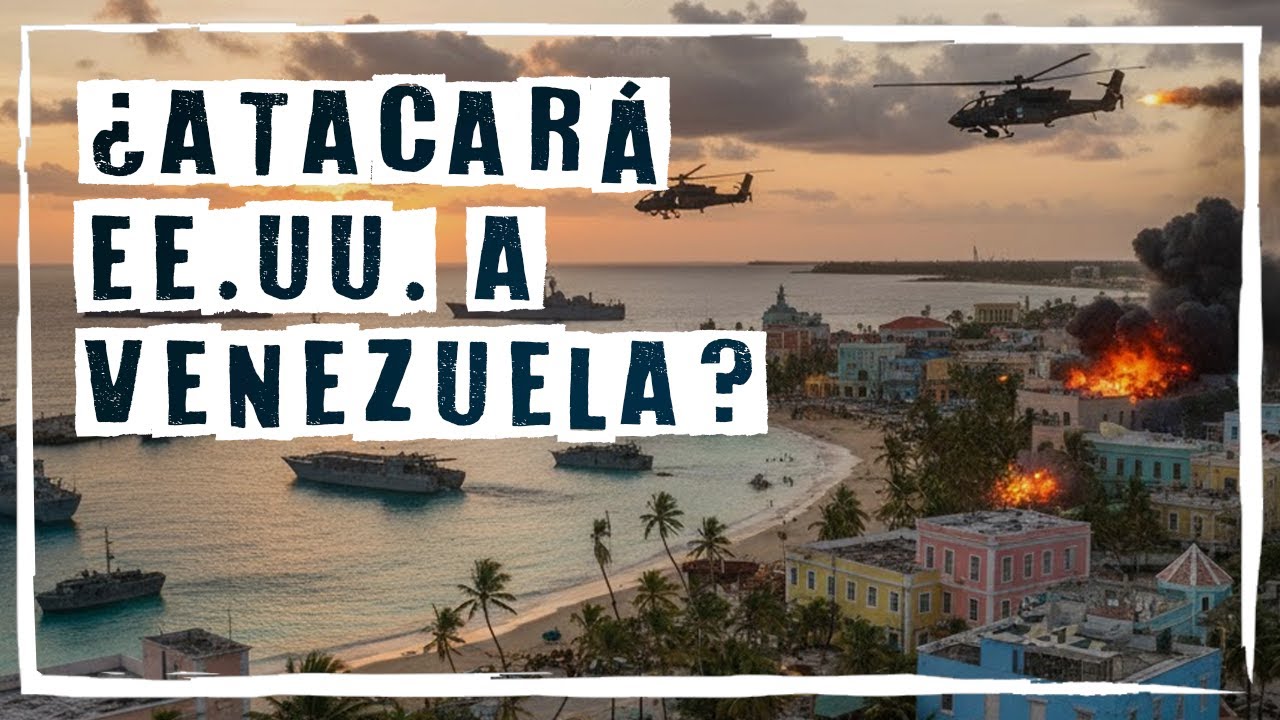 ✅ ¿ATACARÁ ESTADOS UNIDOS  A VENEZUELA?