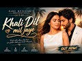 New Song 2026 Khali Dil Mil Jaye Romantic Hindi Song Paru Official