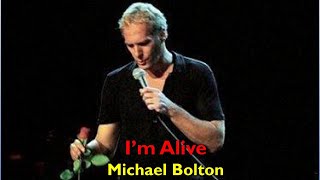 I&#39;m Alive - Michael Bolton | Lyrics