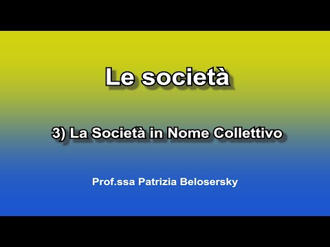 Le società - 3) La Società in Nome Collettivo