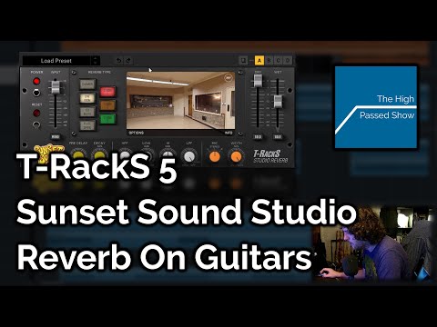 T-RackS 5 Sunset Sound Studio Reverb On Guitars