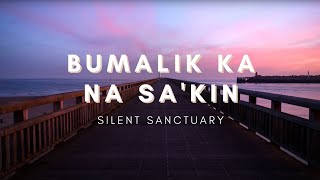 Silent Sanctuary - Bumalik Ka Na Sa&#39;Kin (Official Audio)