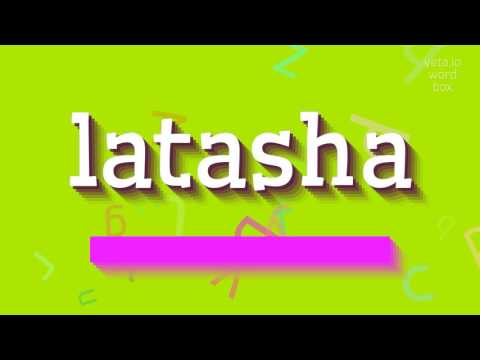 How to say "latasha"! (High Quality Voices)