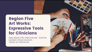 Region 5 Art Works: Expressive Tools for Clinicians