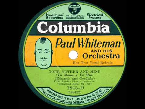 1929 Paul Whiteman - Your Mother And Mine (B Crosby, A Rinker, and J Fulton, vocals)