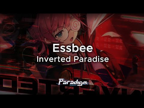 【Paradigm: Reboot】Essbee - Inverted Paradise