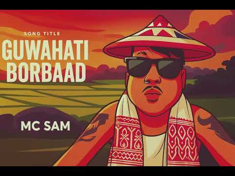 MC SAM - GUWAHATI BORBAAD ( PROD BY @veedybeats )