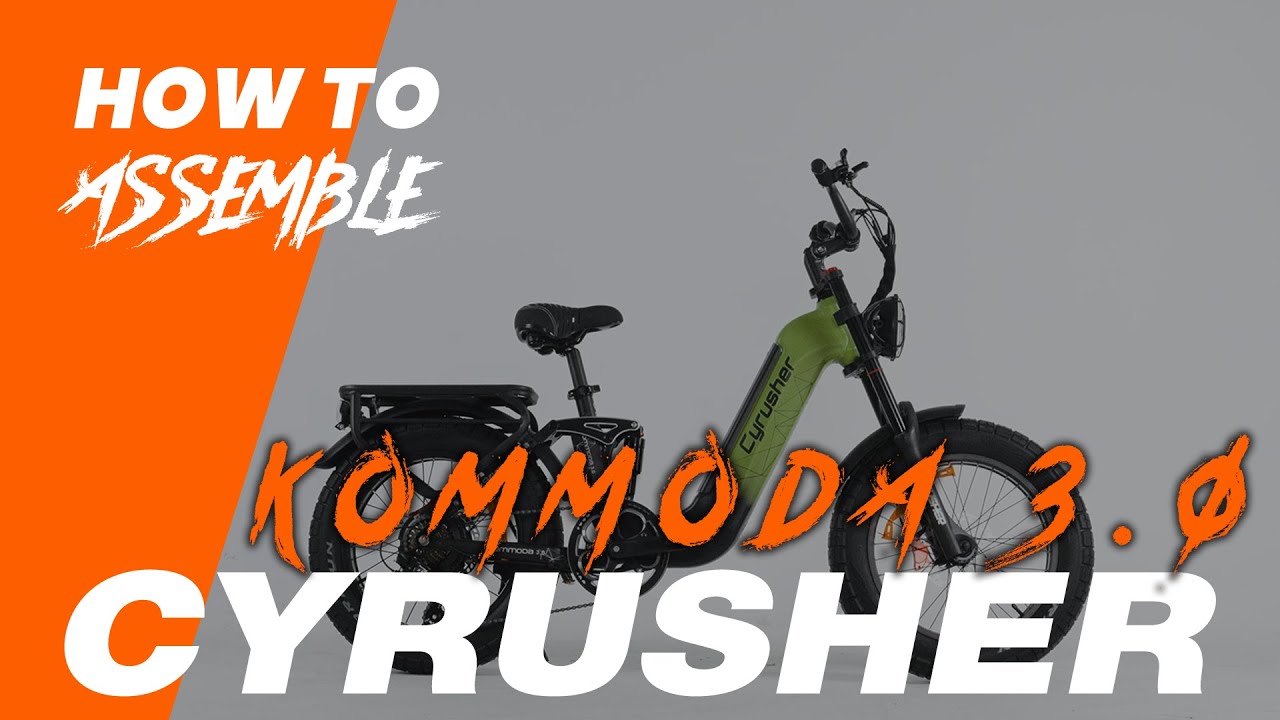 Cyrusher Kommoda 3.0 Step-thru Ebike Assembly Guide