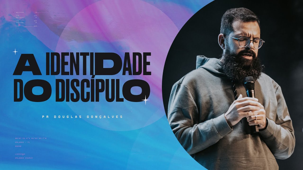 A IDENTIDADE DO DISCÍPULO - DOUGLAS GONÇALVES