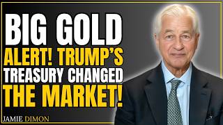 TRUMP'S TREASURY JUST SENT A BIG SIGNAL — SHOULD GOLD HOLDERS BE WORRIED? | JAMIE DIMON WARNING