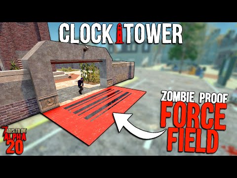 7 Days to Die: CLOCKTOWER EP 40 - Building a FORCEFIELD for my Base Entry! | Alpha 20 Feral Sense