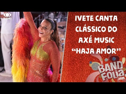 Haja Amor": Ivete Sangalo anima a pipoca com clássico da Axé Music | Band Folia 2025