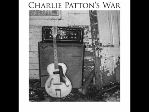 Charlie Patton's War  Git Gone