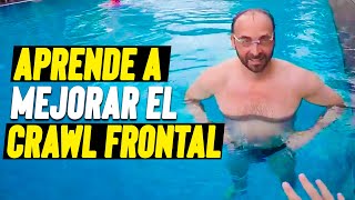 PRINCIPIANTE adulto aprende a MEJORAR EL CRAWL FRONTAL Y A NADAR ESTILO LIBRE para deslizarse mejor